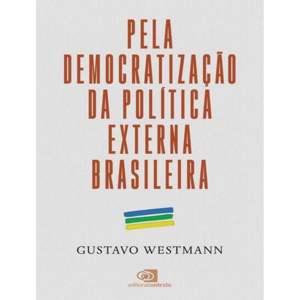 Pela Democratizacao Da Politica Externa Brasileira