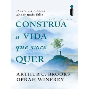 Construa A Vida Que Voce Quer