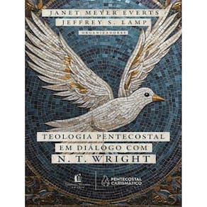 Teologia Pentecostal Em Dialogo Com N. T. Wright