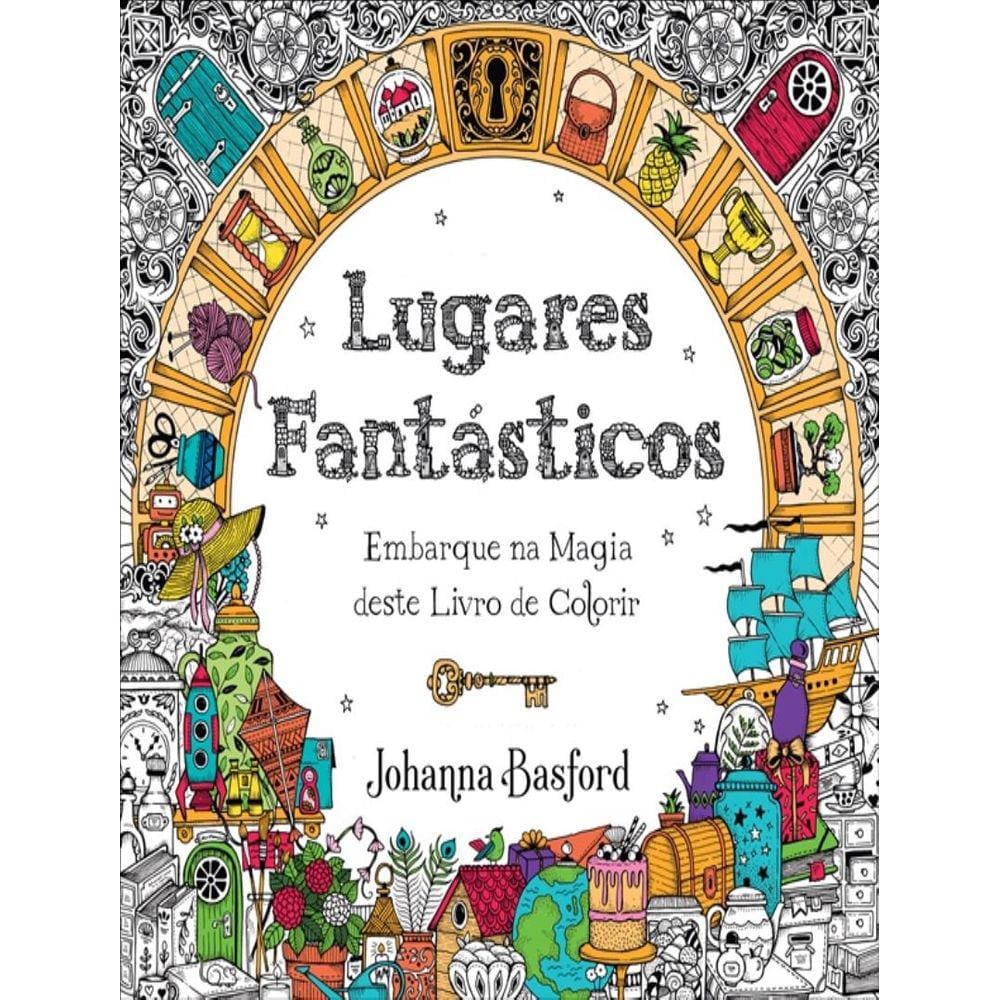 Lugares Fantasticos – Embarque Na Magia Deste Livro De Colorir