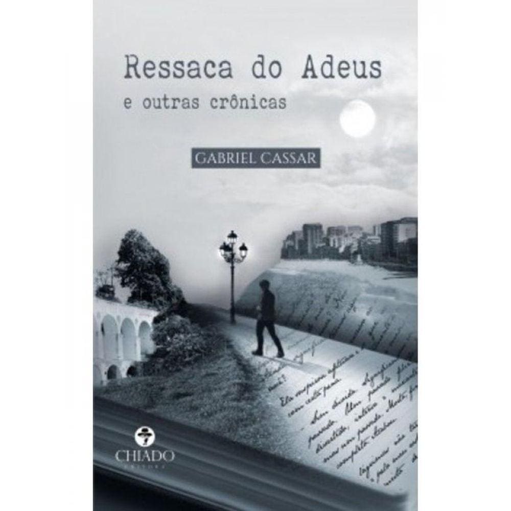 Ressaca Do Adeus E Outras Crônicas