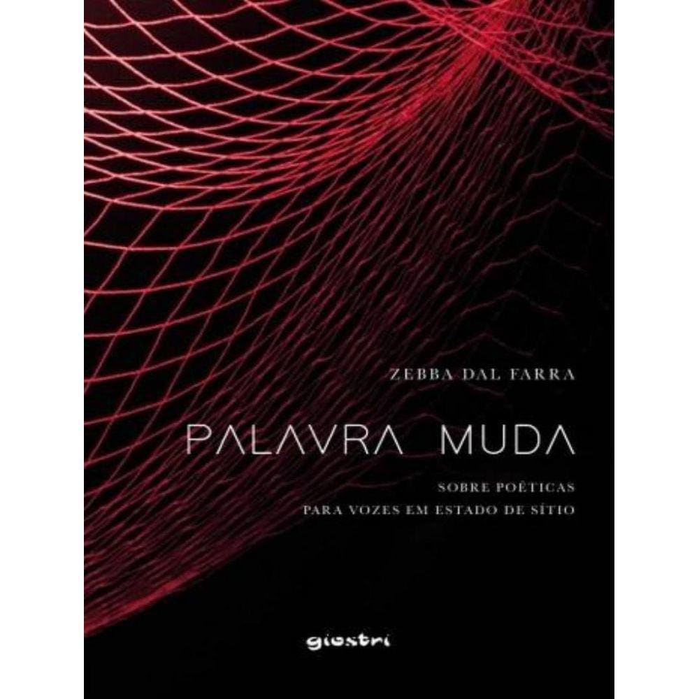 Palavra Muda - Sobre Poeticas Para Vozes Em Estado De Sitio