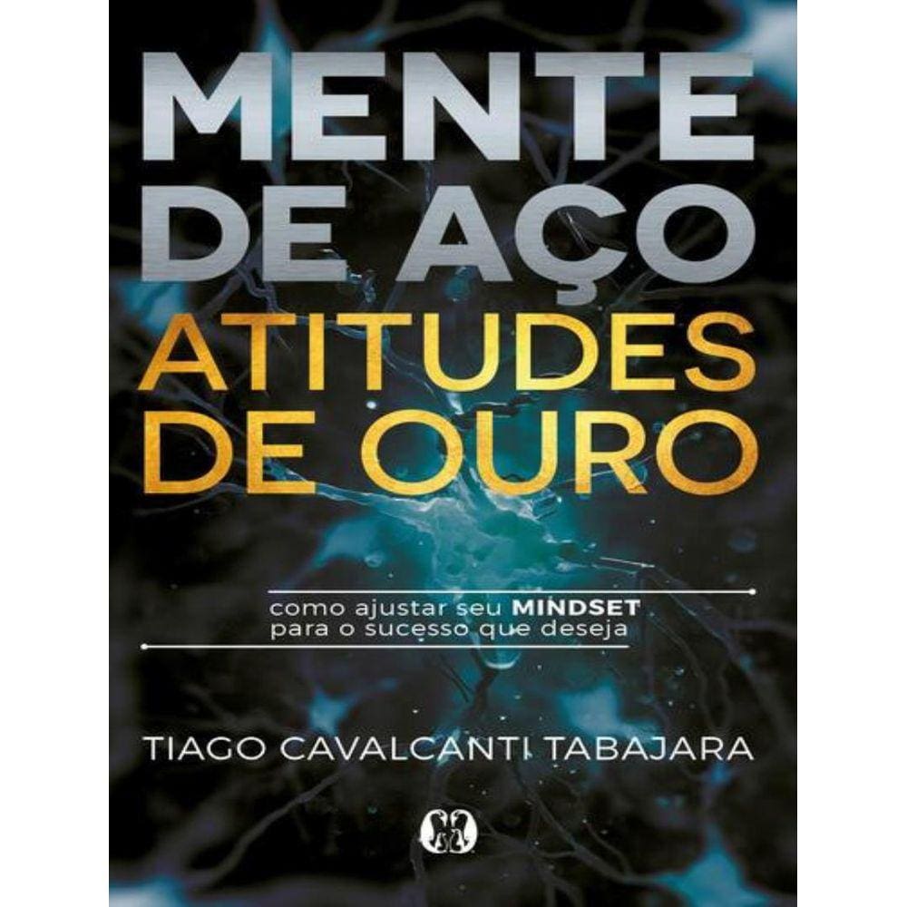 Mente De Aco, Atitudes De Ouro