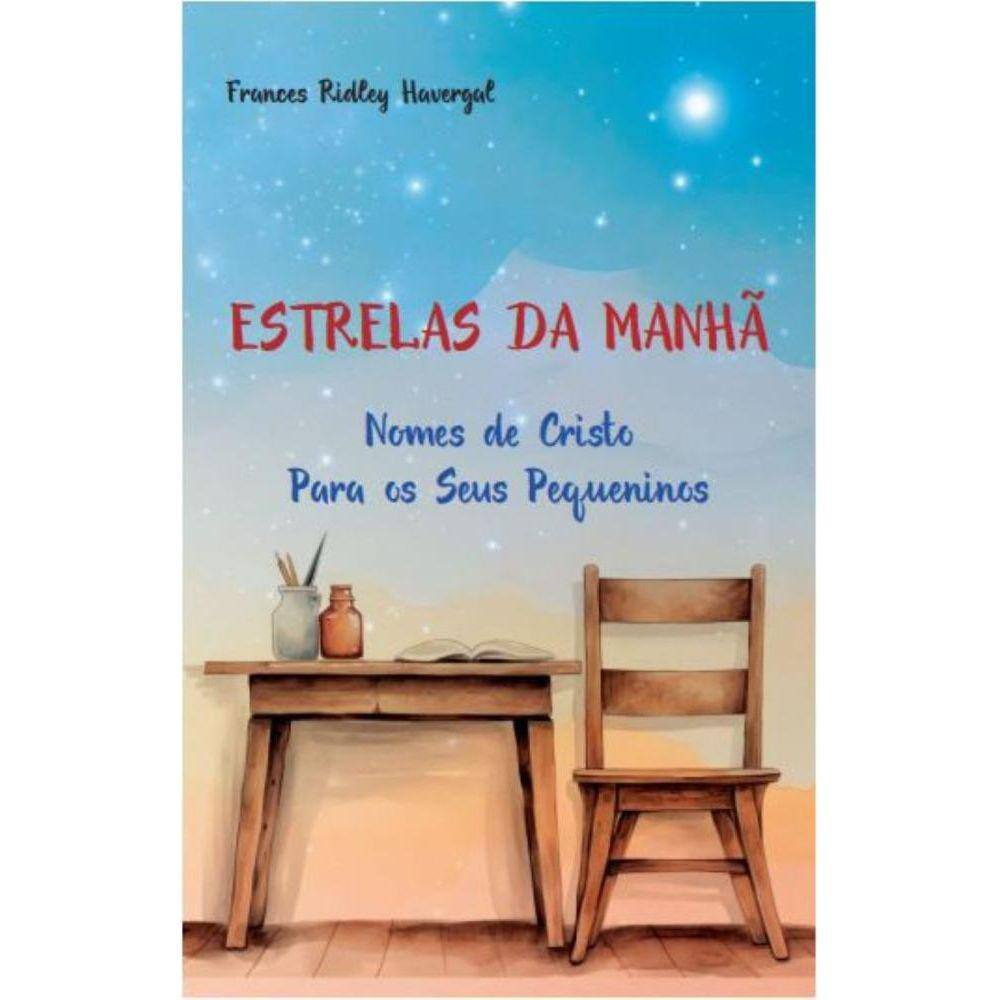 Estrelas da Manhã - Nomes de Cristo Para os Seus Pequeninos
