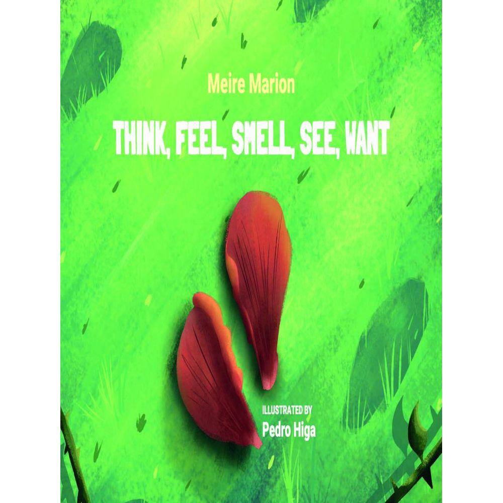 Think, Feel, Smell, See, Want