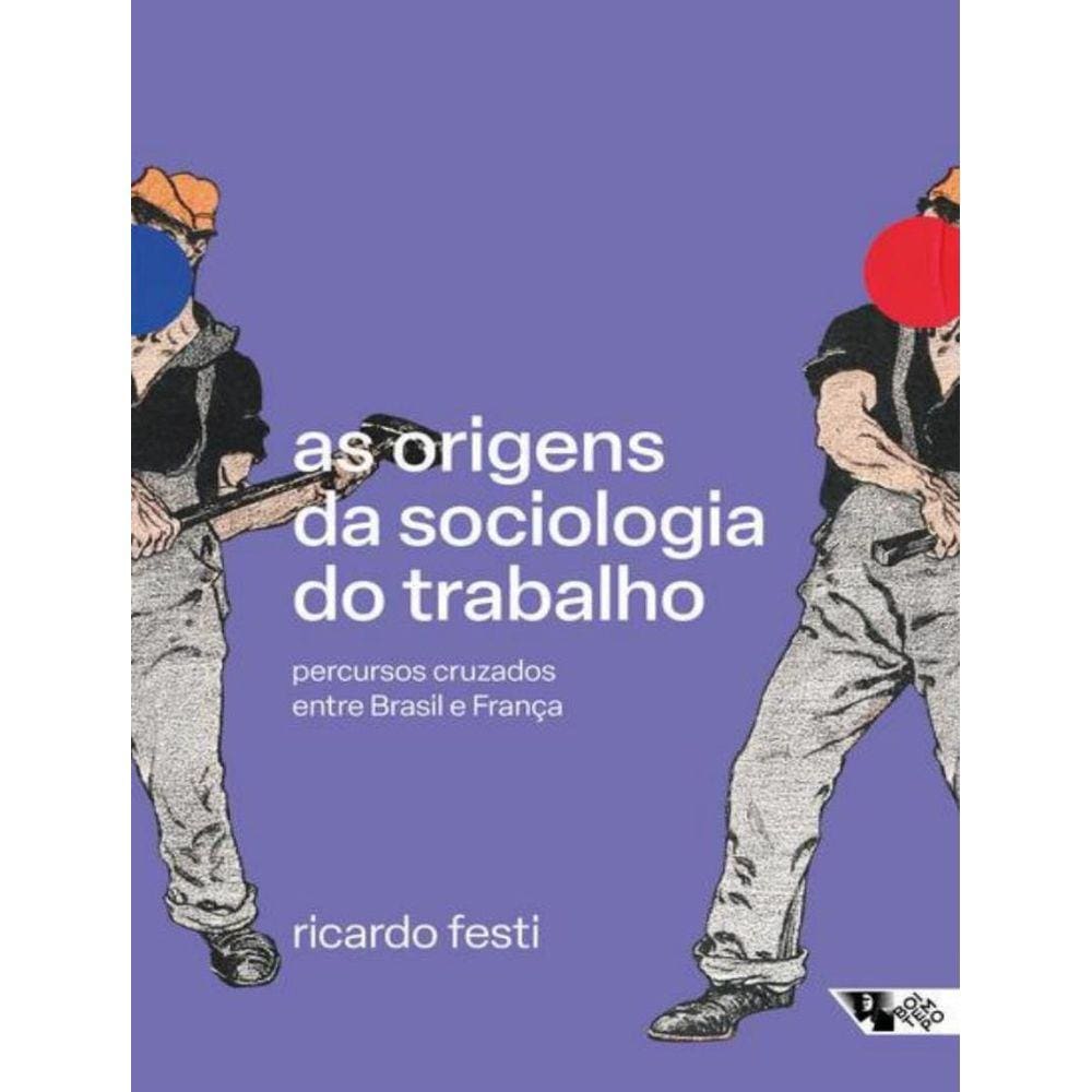 Origens Da Sociologia Do Trabalho, As