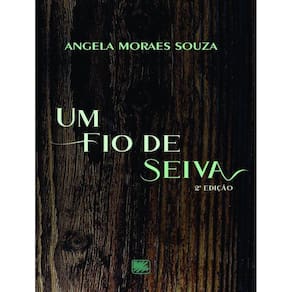 Fio De Seiva, Um - 2ª Ed.