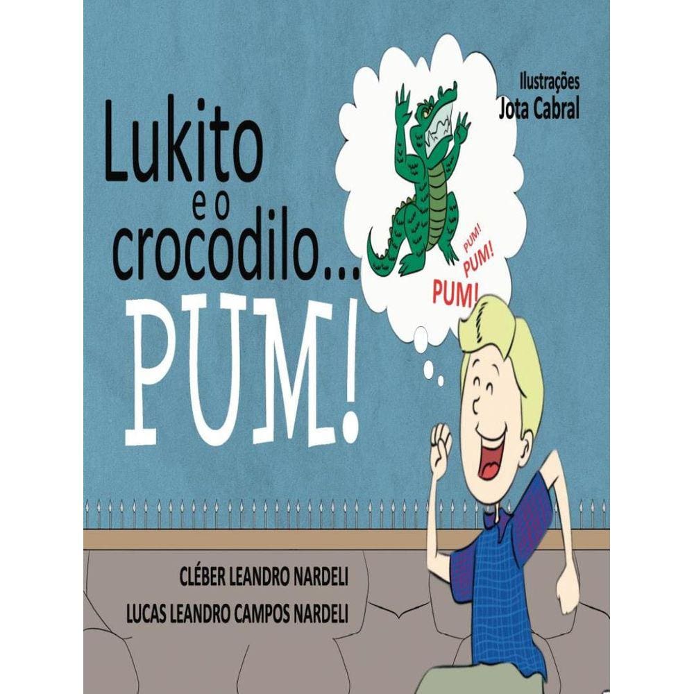 Lukito E O Crocodilo... Pum!