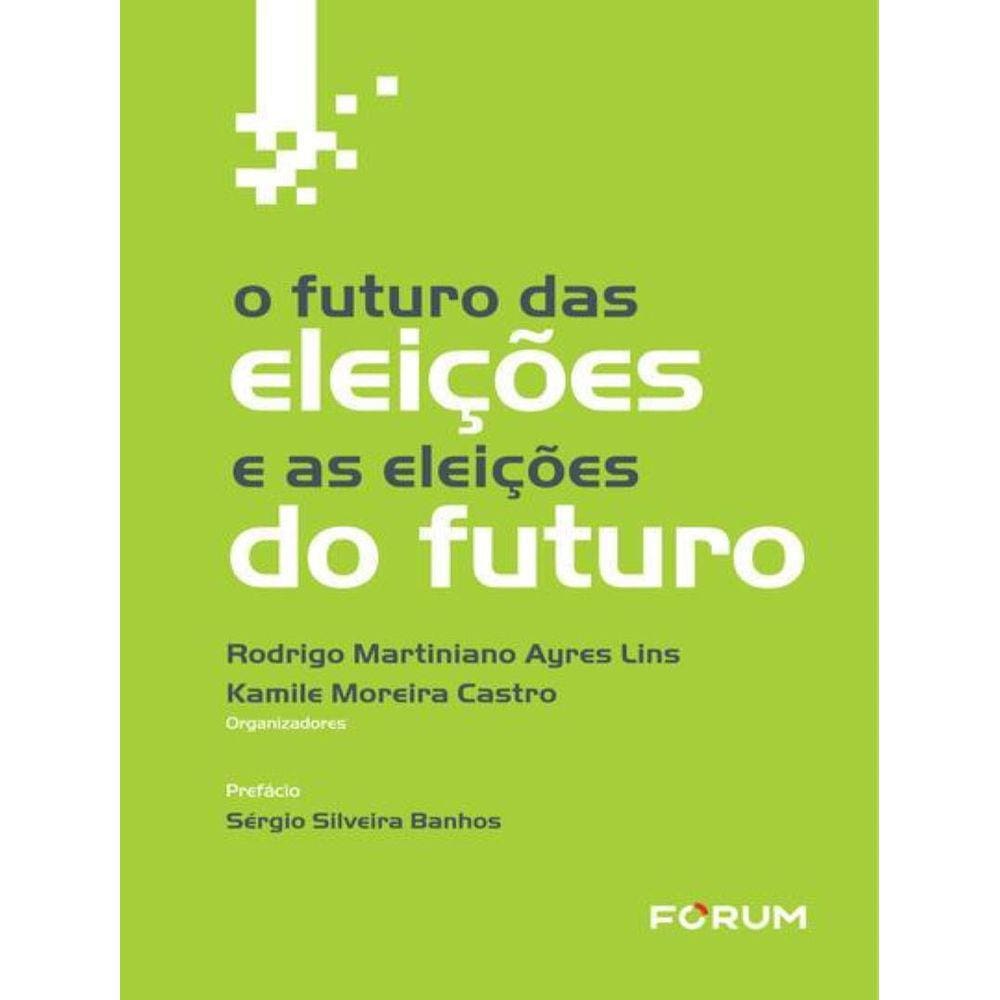 Futuro Das Eleicoes E As Eleicoes Do Futuro,O