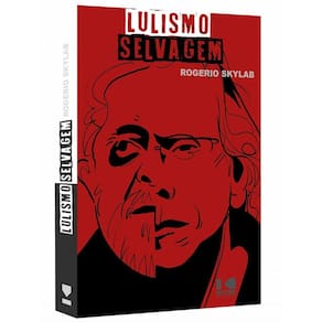 Lulismo Selvagem