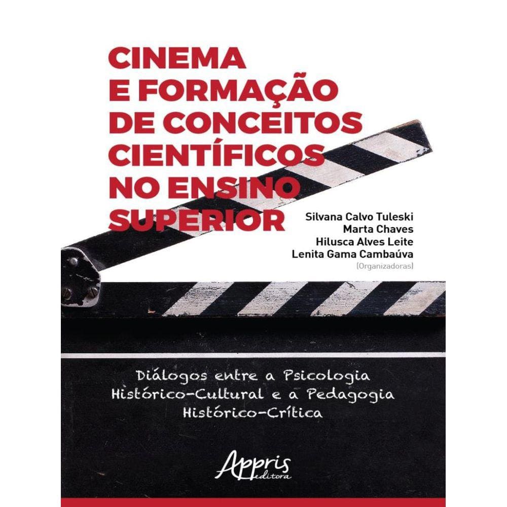 Cinema E Formacao De Conceitos Cientificos No Ensino Superior - Dialogos Entre A Psicologia Historico-Cultural E A Pedagogia Historico-Critica