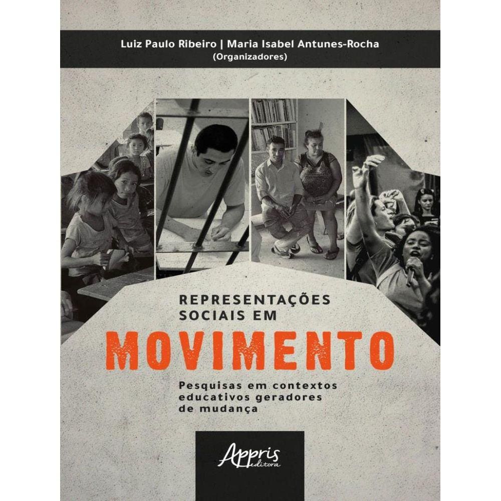 Representacoes Sociais Em Movimento: Pesquisas Em Contextos Educativos Geradores De Mudanca