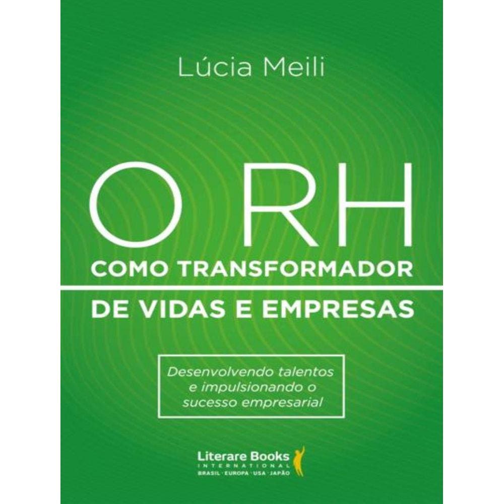 Rh Como Transformador De Vidas E Empresas, O