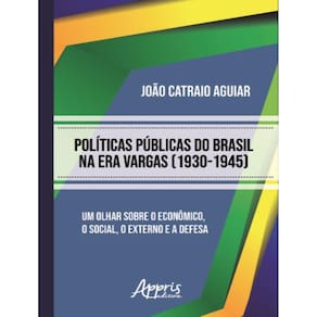 Politicas Publicas Do Brasil Na Era Vargas (1930-1945)