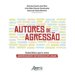 Autores De Agressao: Subsidios Para Uma Abordagem Interdisciplinar