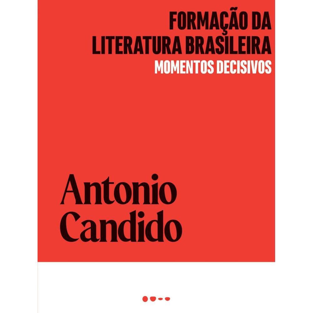Formacao Da Literatura Brasileira - Momentos Decisivos