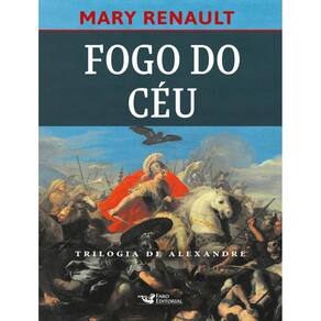 Fogo Do Ceu - Trilogia De Alexandre - Vol. 1