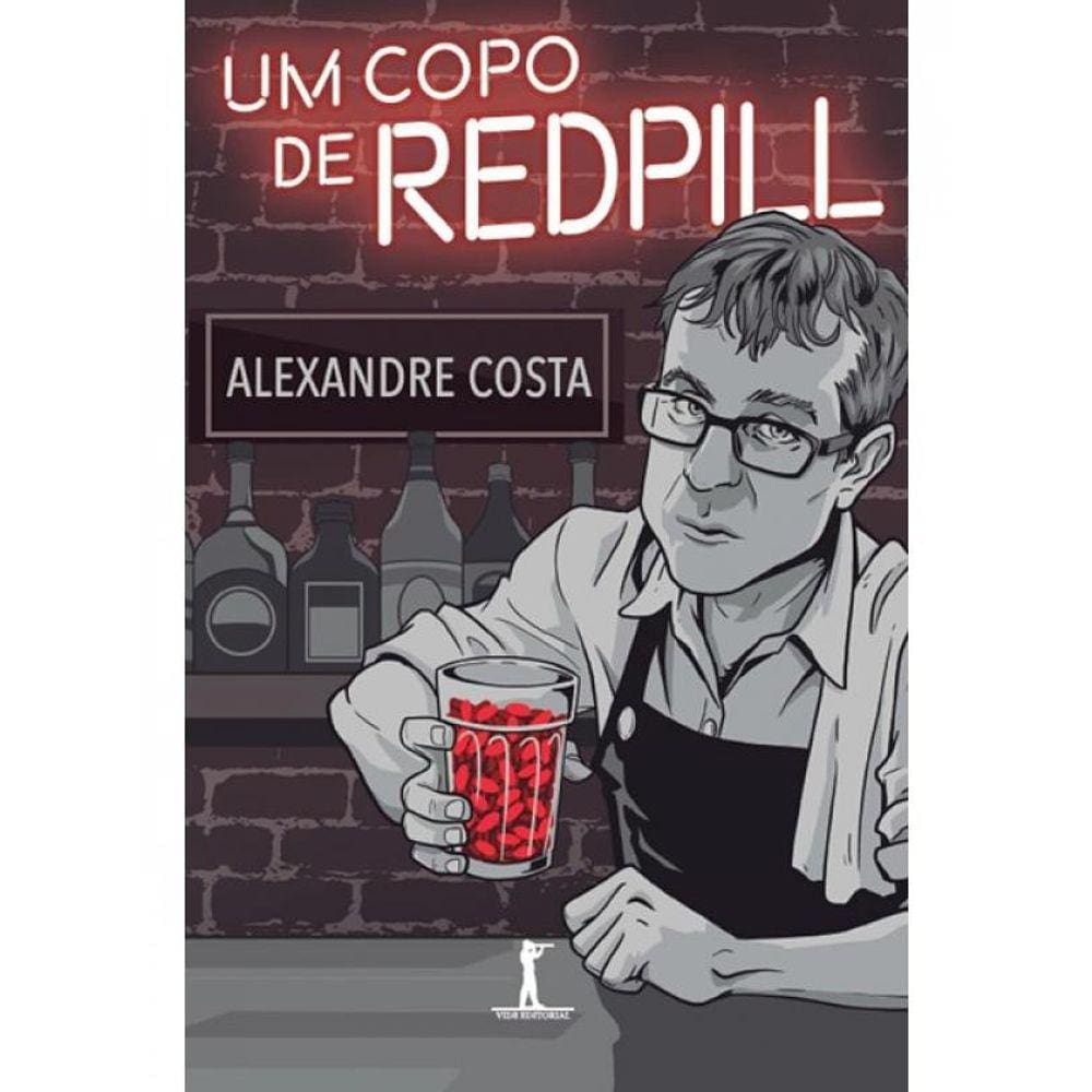 Um Copo De Red Pill