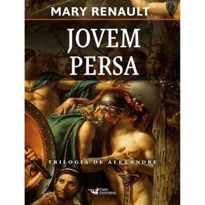 Jovem Persa - Trilogia De Alexandre - Vol. 2