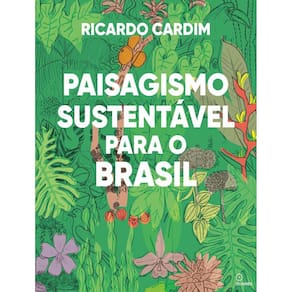 Paisagismo Sustentavel Para O Brasil