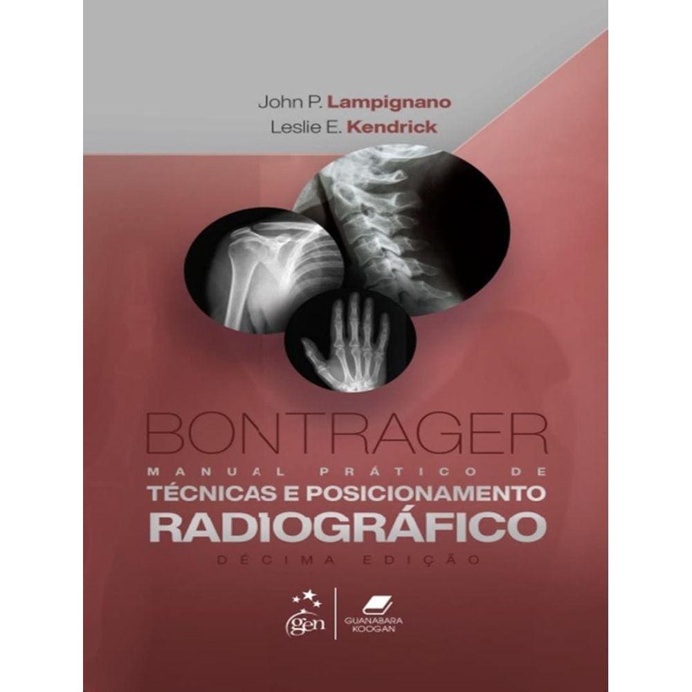 Bontrager Manual Pratico De Tecnicas E Posicionamento Radiografico - 10ª Ed