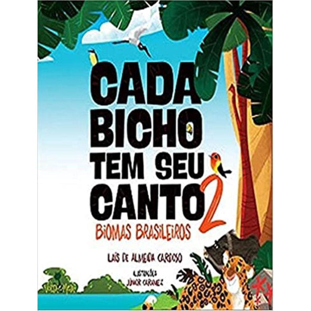 Cada Bicho Tem Seu Canto 2 - Biomas Brasileiros