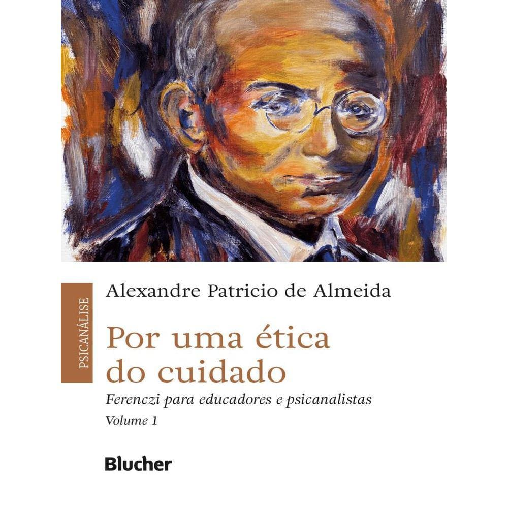 Por Uma Etica Do Cuidado - Vol 1 - Ferenczi Para Educadores E Psicanalistas