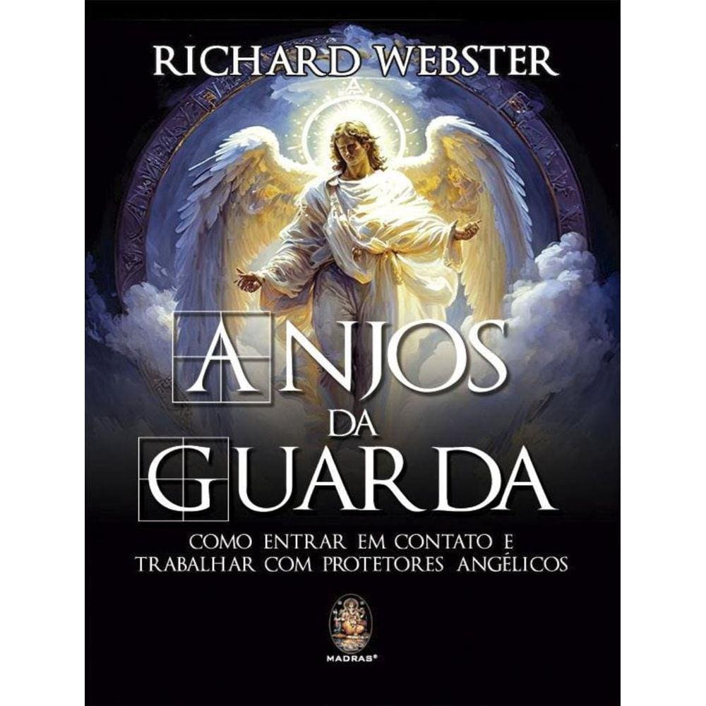 Anjos Da Guarda - Como Entrar Em Contato E Trabalhar Com Protetores Angelicos