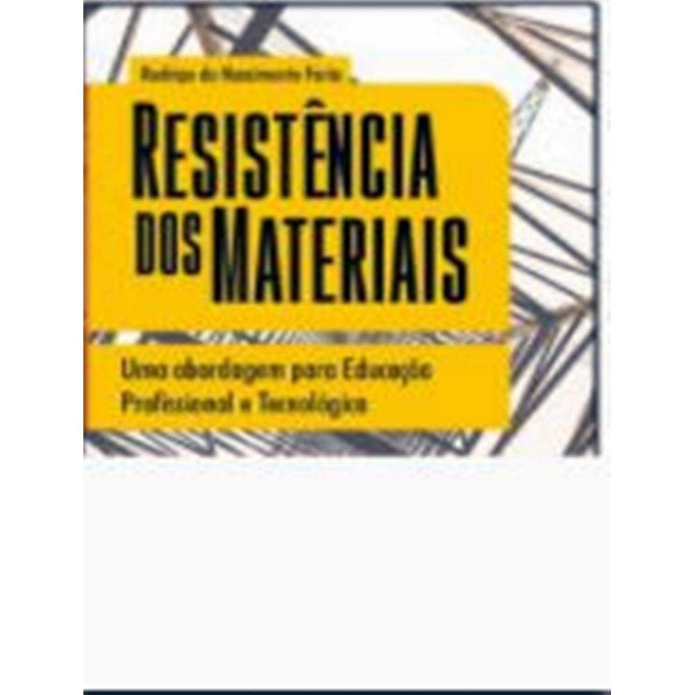 Resistencia Dos Materiais - Uma Abordagem Para Educacao Profissional E Tecnologica
