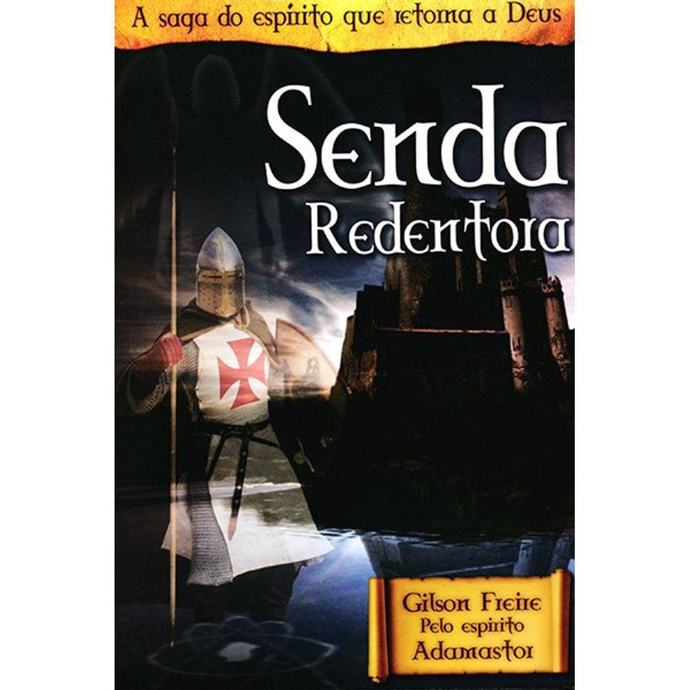 Senda Redentora - A Saga do Espírito Que Retorna a Deus