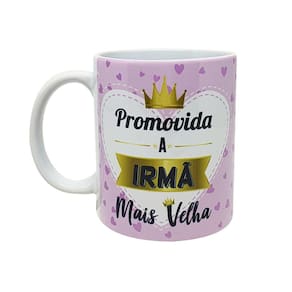 Caneca Branca Presente Promovida a Irmã Mais Velha