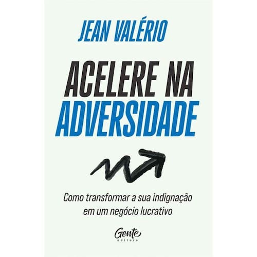 imagem-Acelere Na Adversidade Como Transformar Sua Indignação Em Um