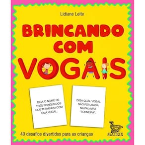 Brincando Com As Vogais 40 Desafios Divertidos As Crianças