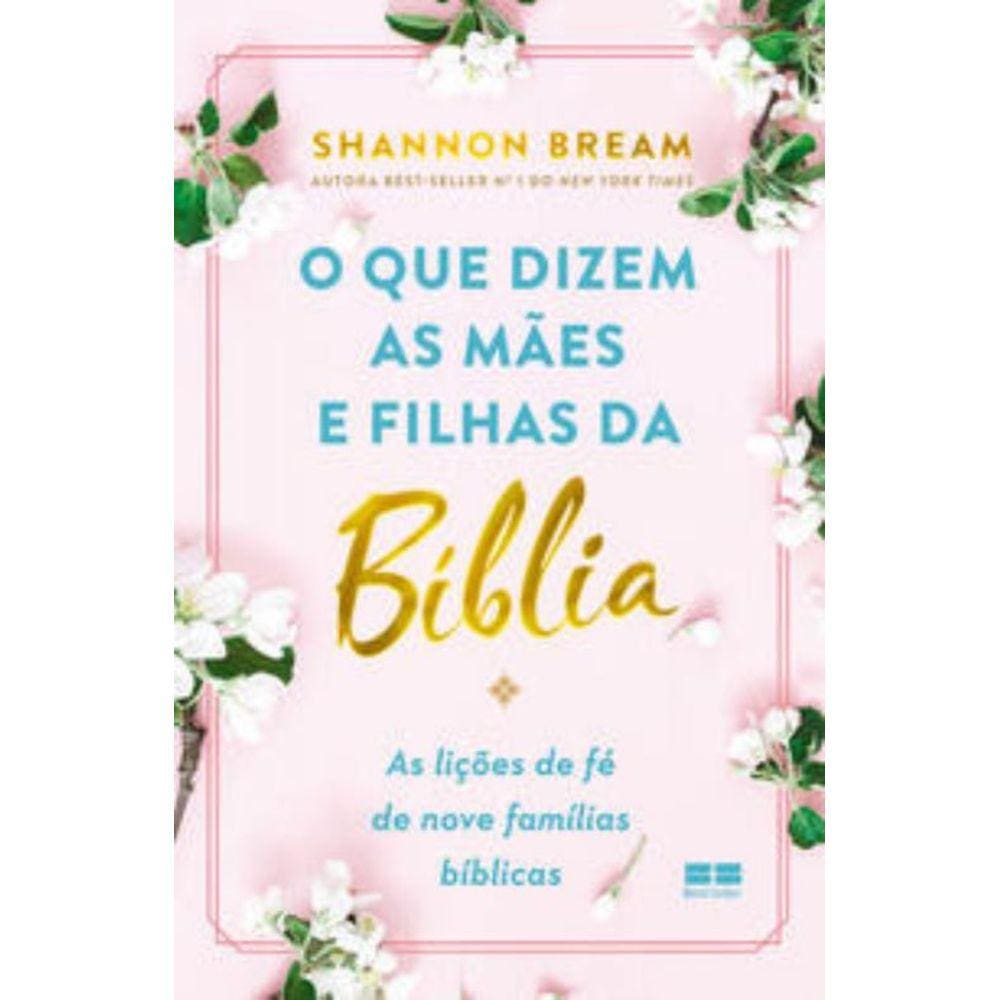 Que Dizem As Maes E Filhas Da Biblia - As Licoes D