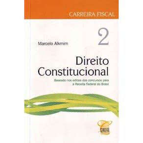 Carreira Fiscal - Vol.02 - Direito Constitucional