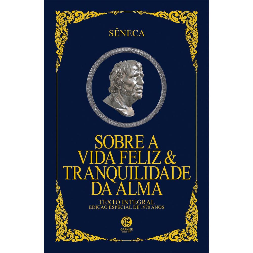 Sobre a Vida Feliz & Tranquilidade da Alma - Edição de Luxo