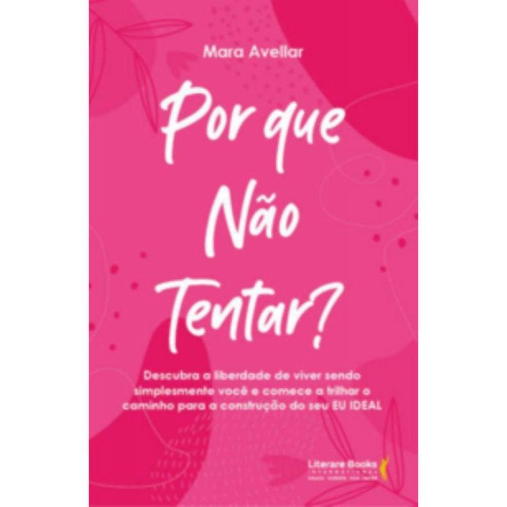 Por Que Nao Tentar? - Descubra A Liberdade De Vive
