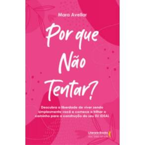 Por Que Nao Tentar? - Descubra A Liberdade De Vive