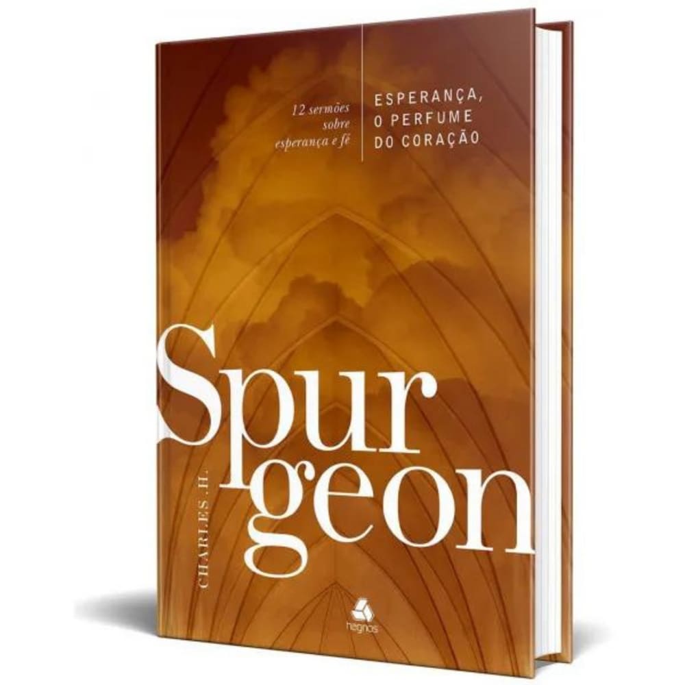 Esperança, o perfume do coração - Spurgeon: 12 Sermões Sobre Esperança E Fé, de Spurgeon, Charles H.. Editora Hagnos Ltd