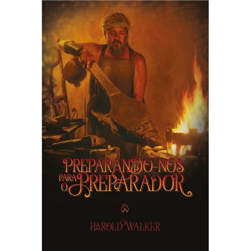 Preparando - nos para o Preparador - Harold Walker