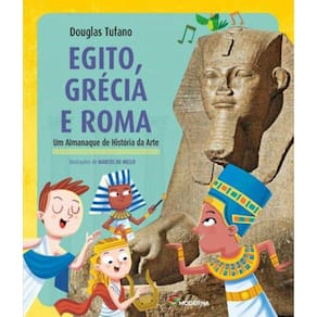 Egito Grecia Roma Almanaque His Arte