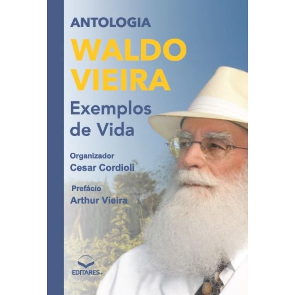 Antologia Waldo Vieira: Exemplos de Vida 
