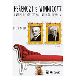 Ferenczi E Winnicott: Analise De Adultos Na Lingua