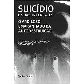 Suicidio E Suas Interfaces: O Ardiloso Emaranhado