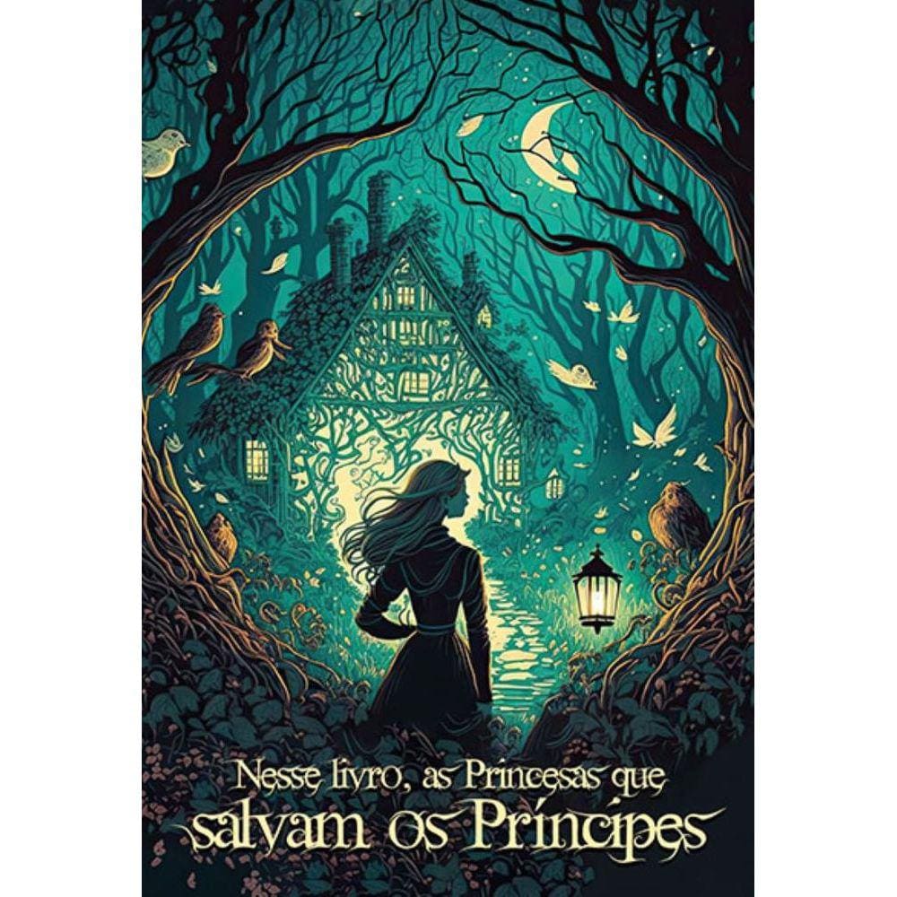 Nesse livro, as Princesas que salvam os Príncipes