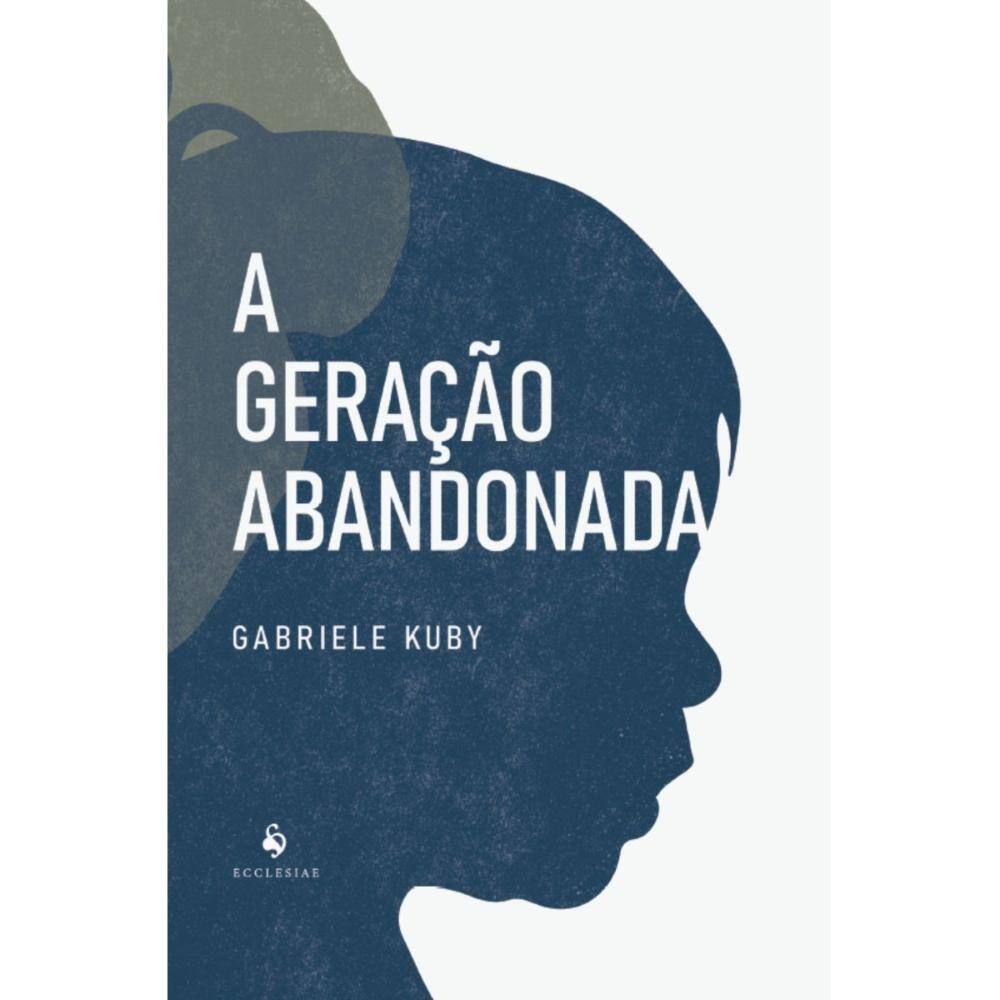 A geração abandonada ( Gabriele Kuby )