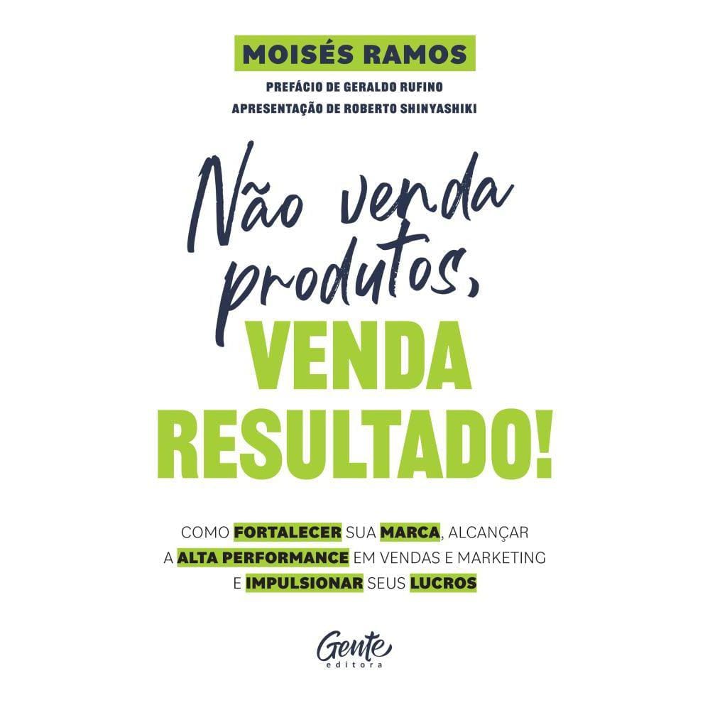 (1003) Não venda produtos, venda resultado!