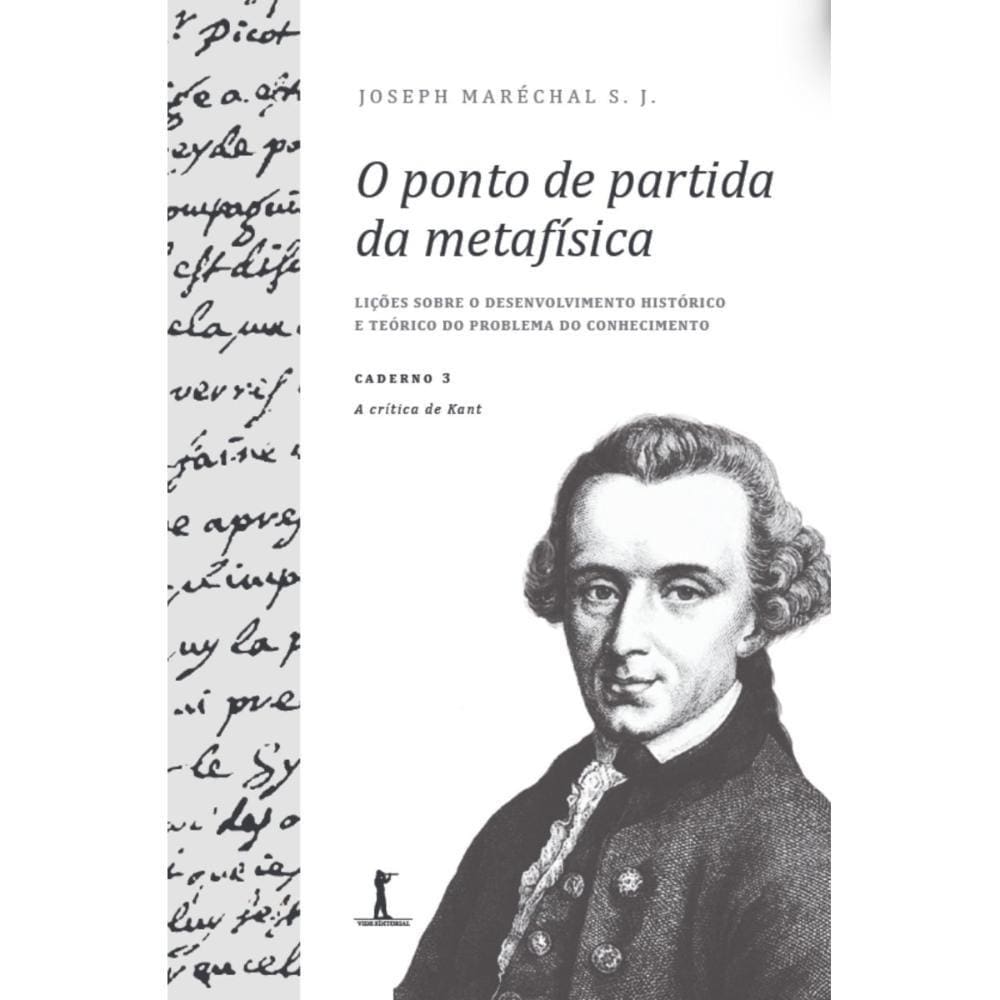 O ponto de partida da metafísica - Caderno 3: A crítica de K