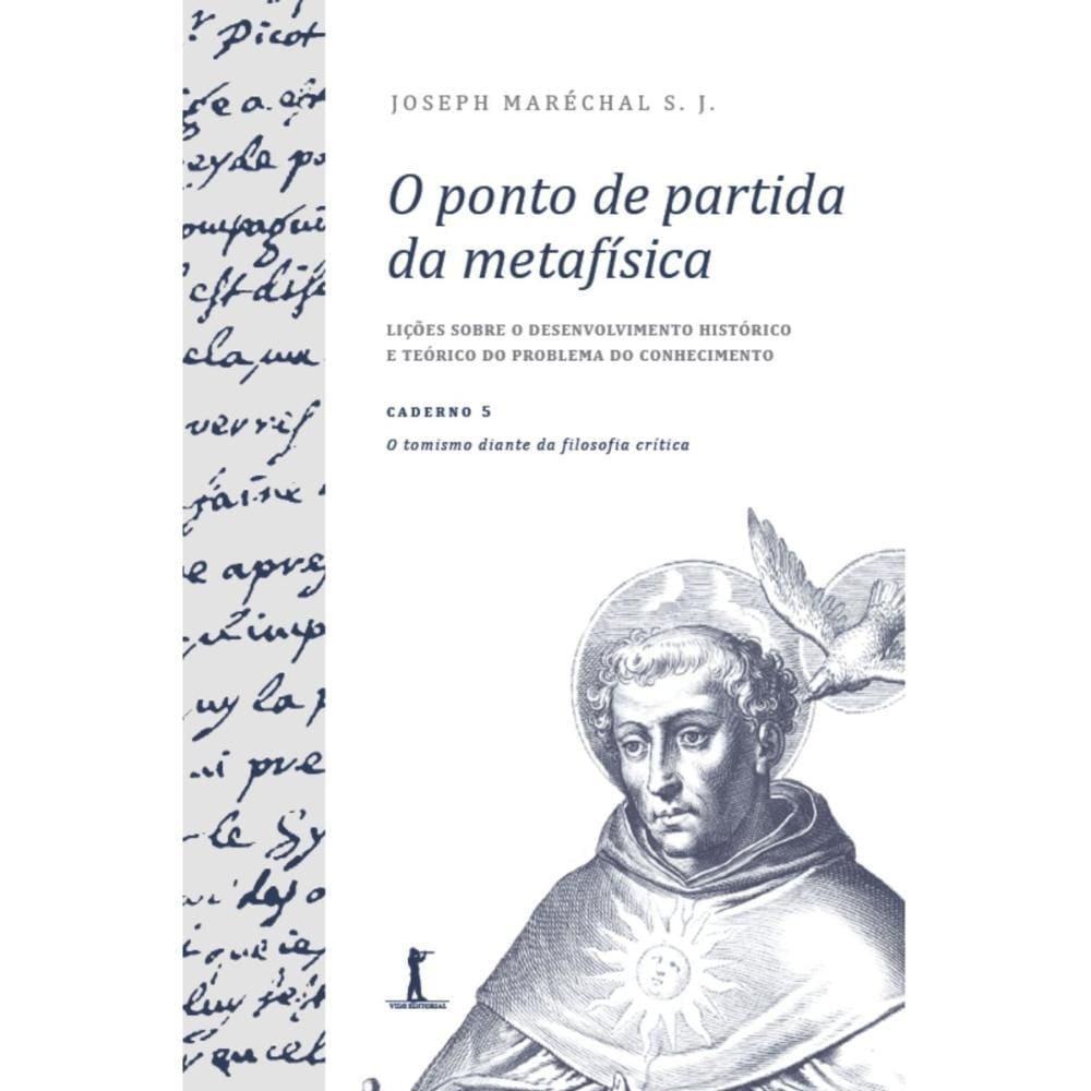 O ponto de partida da metafísica - Caderno 5: O tomismo dian