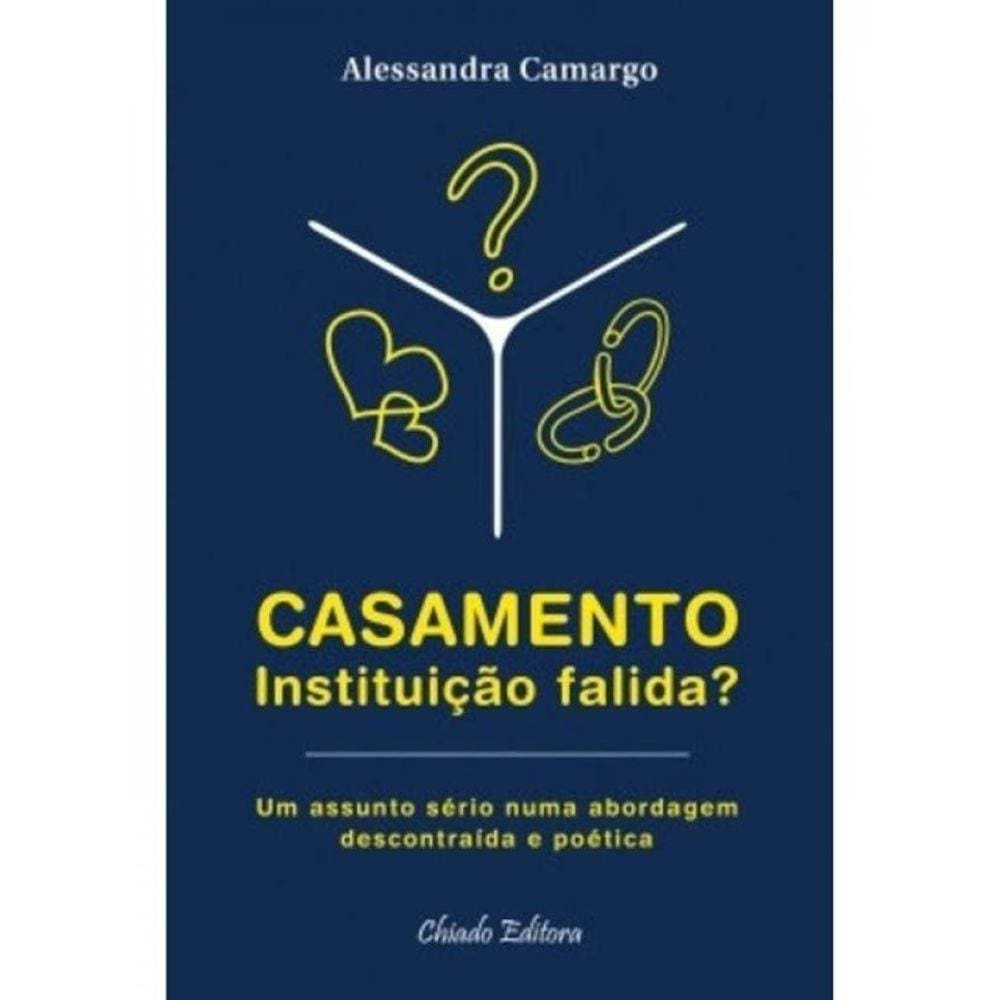 Casamento - Instituiçao Falida?